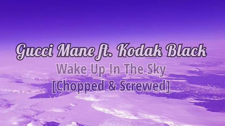 Gucci Mane, Bruno Mars & Kodak Black - Wake Up In The Sky [Chopped & Slowed by DJ Nicky Dubb]