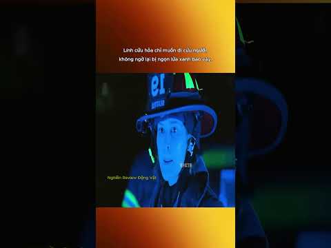 Lính cứu hỏa chỉ muốn đi cứu người, không ngờ lại bị ngọn lửa xanh bao vây.