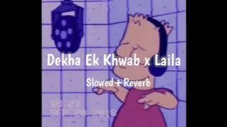 Dekha Ek Khwab x Laila (Full Version) | Instagram viral song |  Sush & Yohan  Love Mashup Lyrics