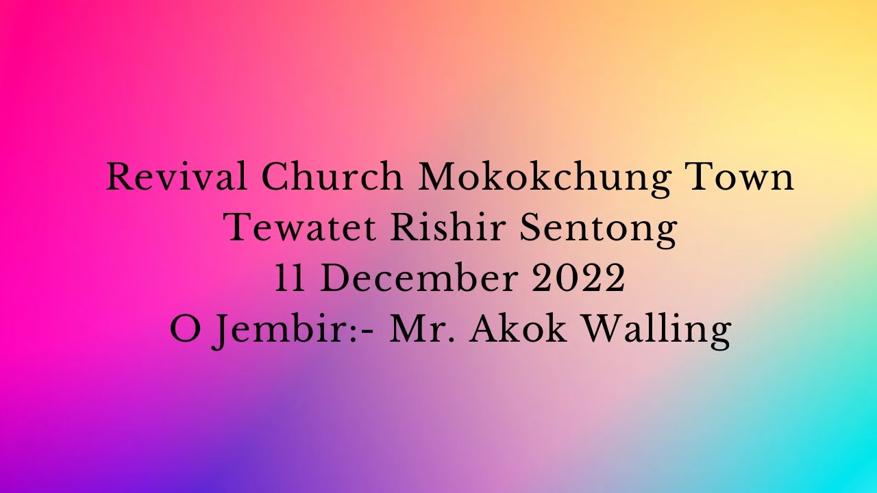 Tewatet Rishir Sentong | 11 December 2022 | O Jembir: Mr. Akok Walling