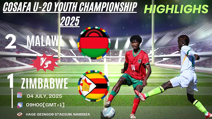 Malawi vs Zimbabwe | COSAFA U-20 Men's Championship Highlights