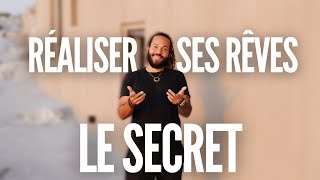 Réaliser ses rêves : le secret