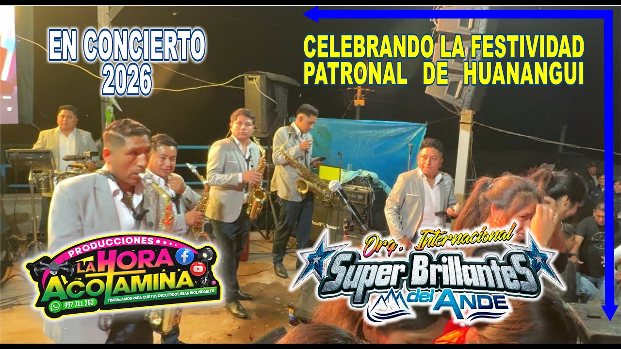 LOS SUPER BRILLANTES DEL ANDE EN HUANANGUI 2026 (Part.02)