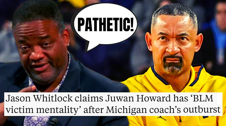 Jason Whitlock SLAMS Michigan Coach Juwan Howard A...