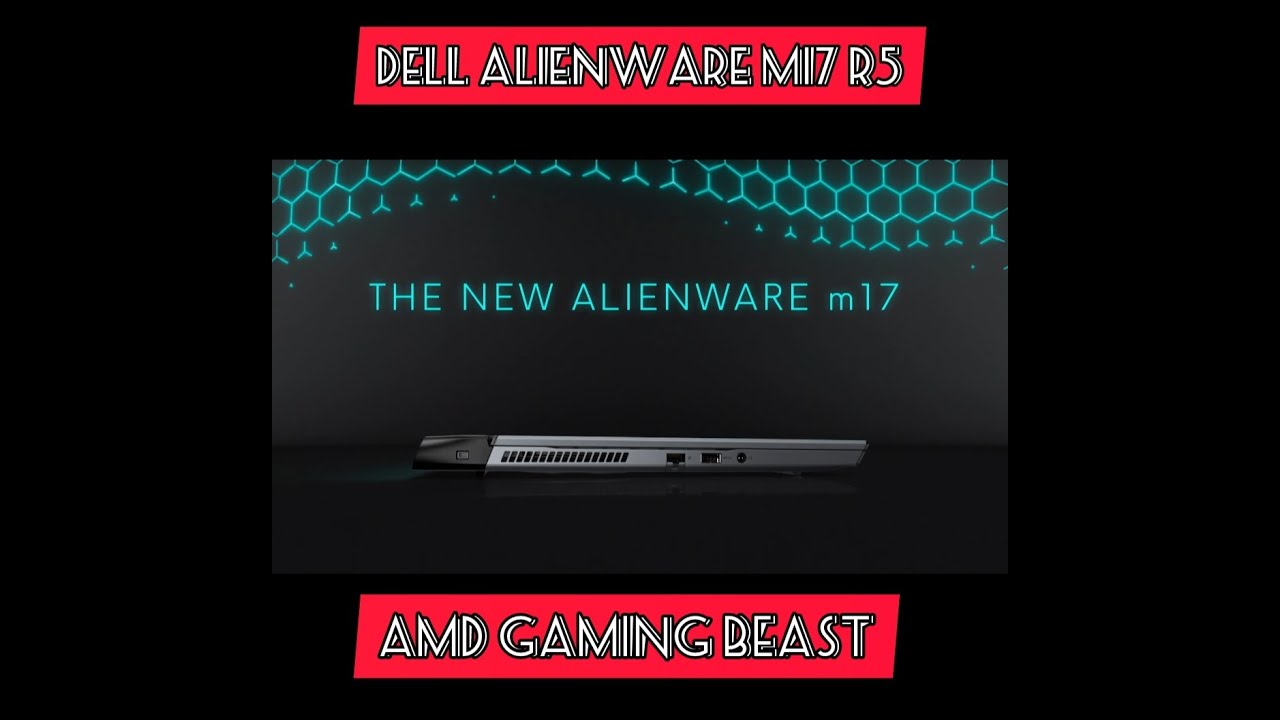 Amd Gaming Beast| Dell Alienware M17 R5 Officially Released 
