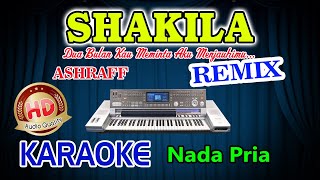 Shakila Remix Karaoke Ashraff HD Audio Nada Pria