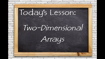 Two Dimensional Arrays