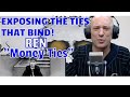 Ren - Money Ties  (REACTION!) EXPOSING The TIES That BIND.