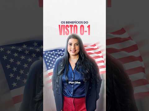Benefícios do Visto O-1