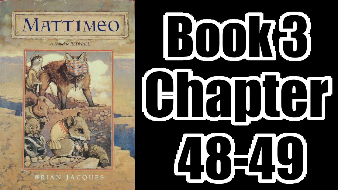 Mattimeo Audio Book Reading: Book 3 CH 48-49