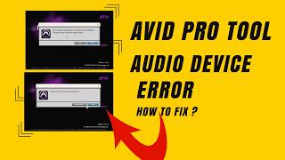 Avid Pro Tools Audio Device Error How to Fix?