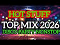Top mix 2026, Party Disco (Hot Stuff) Nonstop 2026 Disco Remix