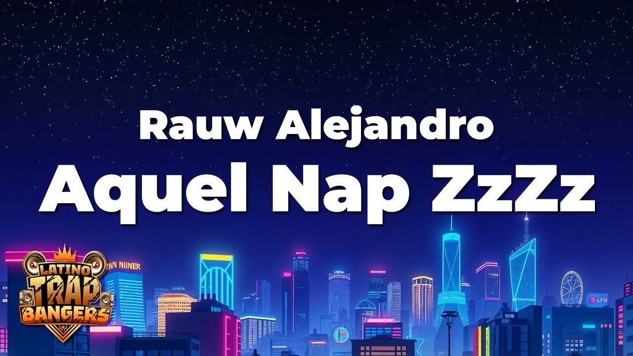 Rauw Alejandro - Aquel Nap ZzZz (Letra)