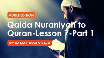 Qaida Nuraniyah - Adults Edition - Lesson 7 Part 1 القاعدة النورانية - الدرس السابع