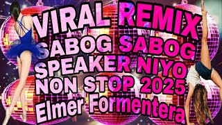 Download Lagu VIRAL REMIX SABOG SABOG SPEAKER NIYO NON STOP 2025@ELMERFORMENTERA MP3