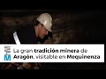 La gran tradición minera de Aragón, visitable en Mequinenza
