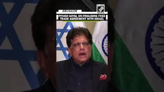 Piyush Goyal Briefs On 3-Day Visit To Israel, Fta Negotiations, Efforts To Deepen Bilateral Ties