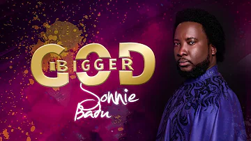 BIGGER GOD (Official Lyrical Video)  Sonnie Badu