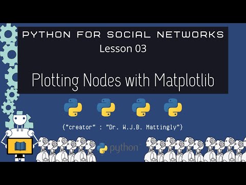 Python for Social Networks (03: Plotting Nodes with Matplotlib)