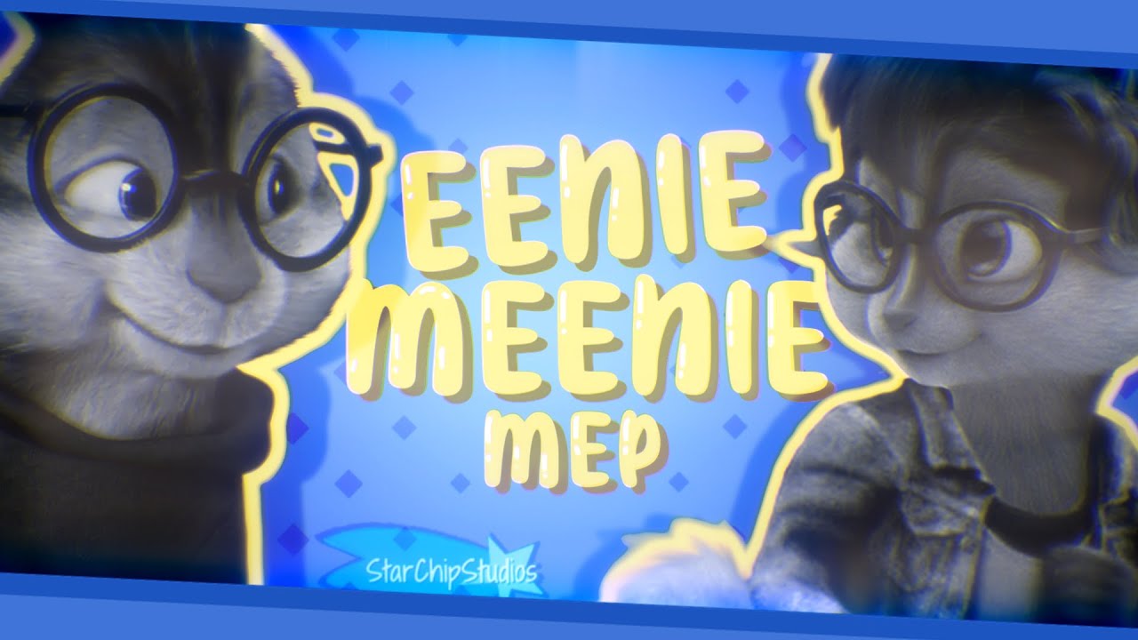 [SCS] Chipmunks - Eenie Meenie - [Completed MEP]