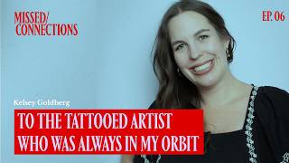 Missed Connection Story: "To the first friends who were truly mine" with Kelsey Goldberg