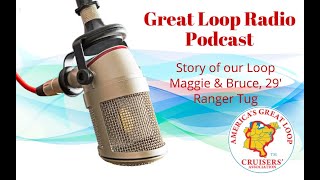 Great Loop Radio: Story of our Loop - Maggie & Bruce, 29' Ranger Tug