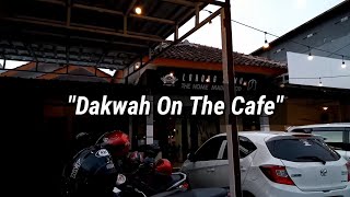 DAKWAH ON THE CAFE | Nongkrong Tapi Bermanfaat