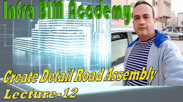 Lecture-12 How Can Create Detail  Road Sub Assembly Infra Bim Academy