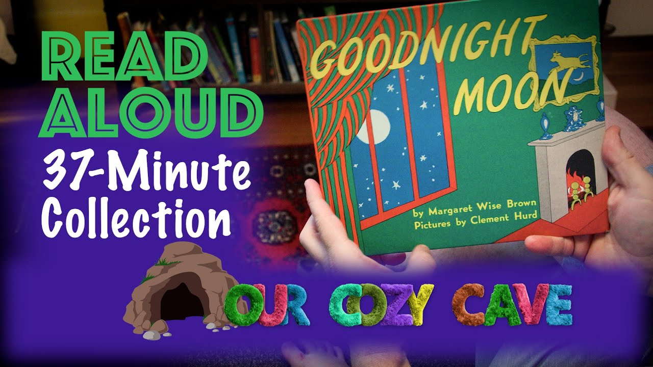 35 min Collection - Goodnight Moon & More - Read Aloud in @OurCozyCave ...