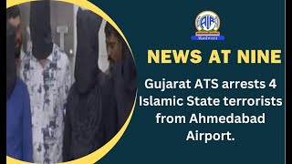 Gujarat ATS arrests 4 Islamic State terrorists from Ahmedabad Airport.