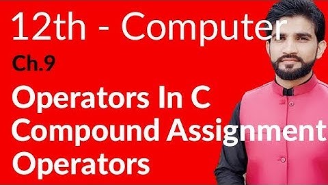 ICs Computer Part 2, Ch 9 - Compound Assignment Operators - 12th Class Computer