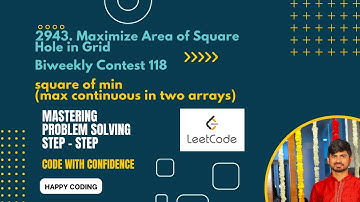 2943. Maximize Area of Square Hole in Grid