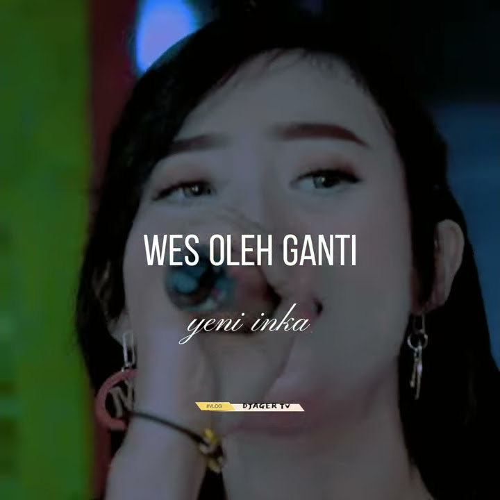 WA Story - Wes Oleh Ganti - Yeni Inka - Adella