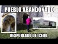 DESPOBLADO DE ICEDO | PUEBLOS ABANDONADOS | Desastrid Vlogs