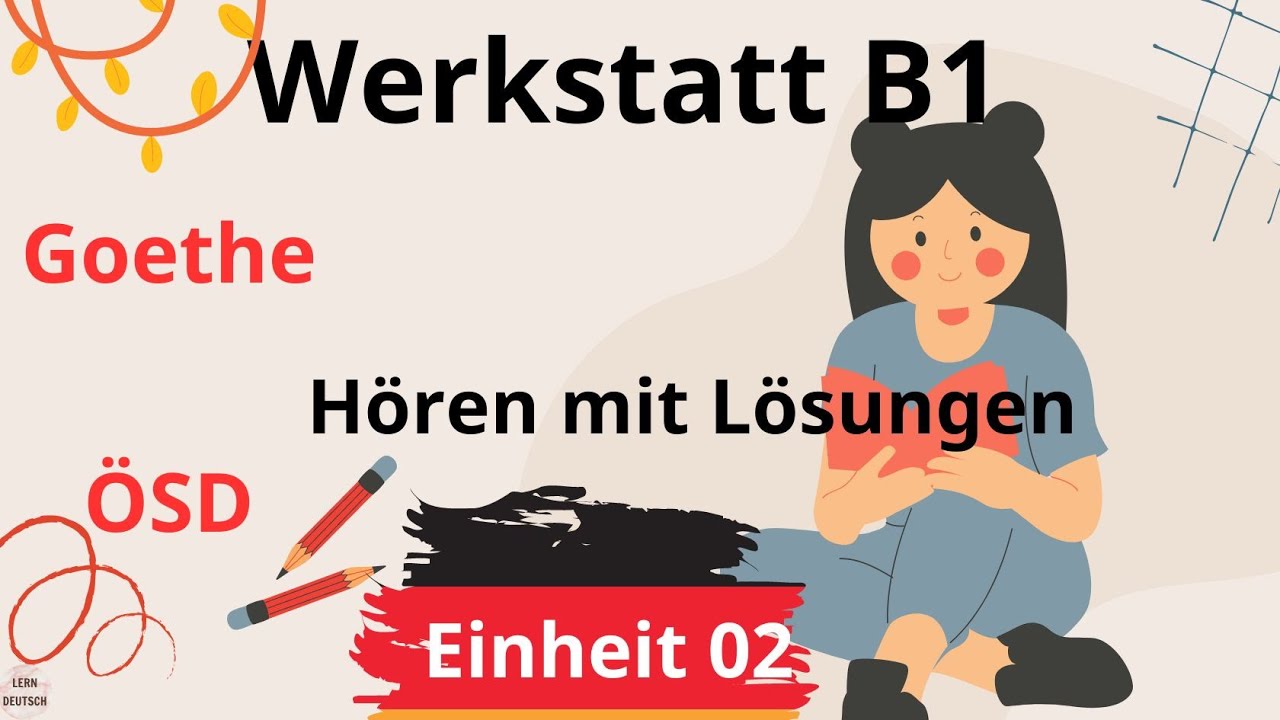 Werkstatt B1 Neu || Einheit 02 || Hören B1 || Hören mit Lösungen || Goethe - ÖSD