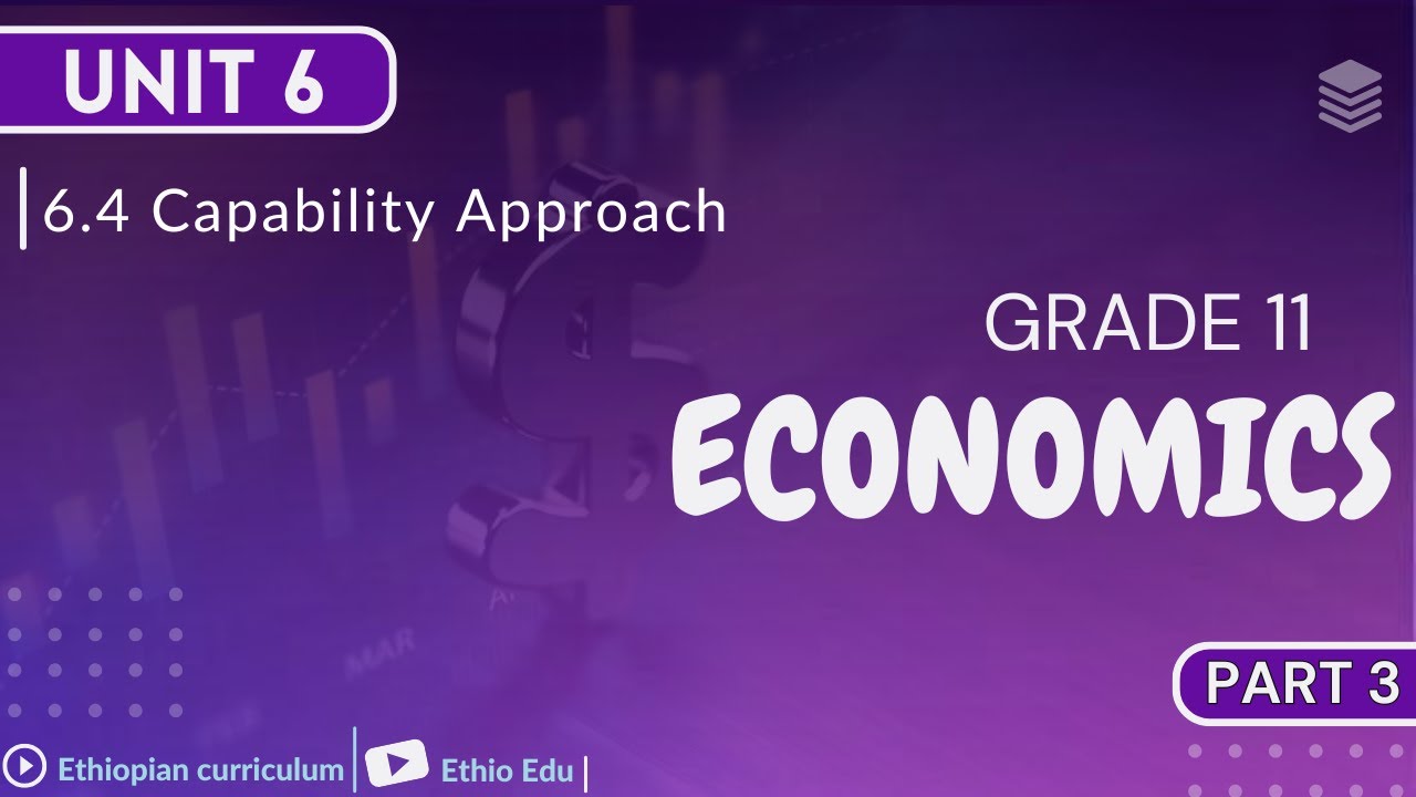 Grade 11 Economics Unit 6 _ 6.4 Capability Approach | part 3 #ethioedu