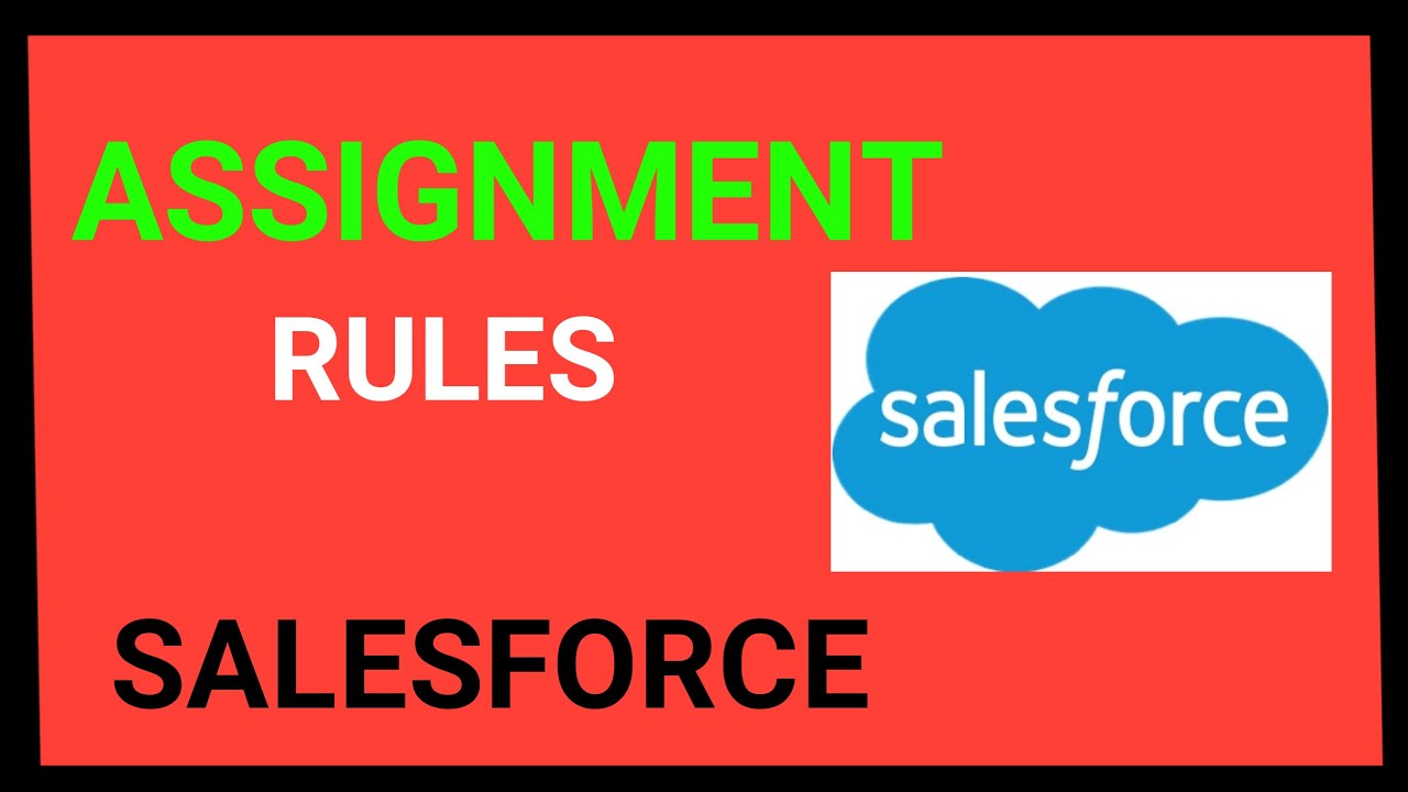 types of assignment rules in salesforce