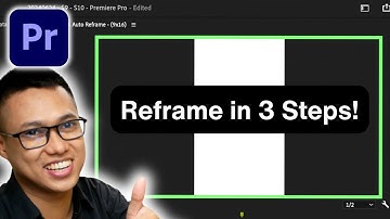 Auto Reframe in Premiere Pro 3 Simple Steps to Perfect Video Size!