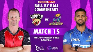 Match -15: Desert Vipers vs MI Emirates OFFICIAL Ball-by-Ball Commentary | #ILT20