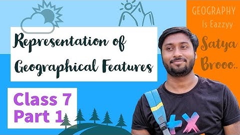 Representation of Geographical Feature|Geography|Class 7|Hindi Explanation|ICSE|Satya Prakash|Part 1