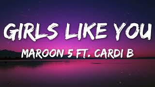 Maroon 5 - Girls Like You (Lyrics) ft. Cardi B