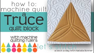 How to: Machine Quilt a Truce Quilt Block-With Natalia Bonner- Let's Stitch a Block a Day- Day 135