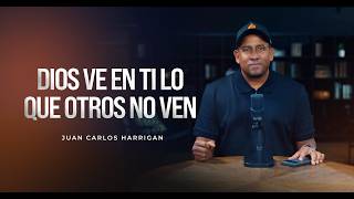 Dios ve en ti lo que otros no ven -  Comenzando Tú Día con Dios (Juan Carlos Harrigan)