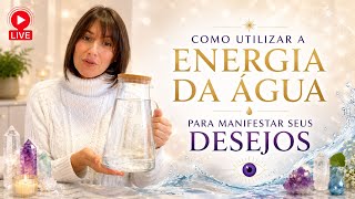 Como utilizar a ENERGIA DA ÁGUA para manifestar seus DESEJOS 💧