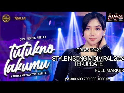 TUTUKNO LAKUMU | CANTIKA NUSWANTORO | STYLE N SONG MIDI FULL MARKER | TRIAZ 19/23 | ADAM MUSIC
