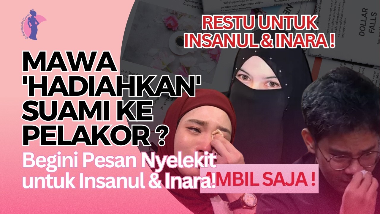 Mawa 'Hadiahkan' Suami ke Pelakor❓ Begini Pesan Nyelekit untuk Insanul & Inara‼️