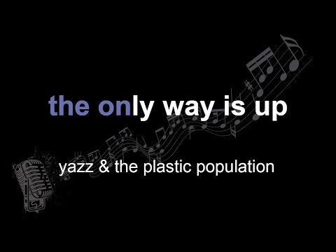 yazz & the plastic population | the only way is up | lyrics | paroles | letra |