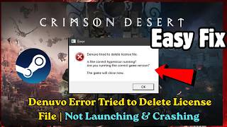 Fix Crimson Desert Denuvo Error Tried to Delete License File | Not Launching & Crashing