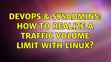 DevOps & SysAdmins: How to realize a traffic volume limit with linux?