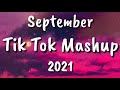 Tiktok Mashup September 2021(Not Clean)